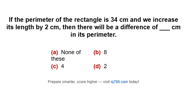 If the perimeter of the rectangle is 34 cm and we increase its length by 2 cm, then there will be a difference of ___ cm in its perimeter.