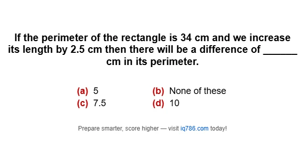 If the perimeter of the rectangle is 34 cm and we increase its length by 2.5 cm then there will be a difference of ______ cm in its perimeter.