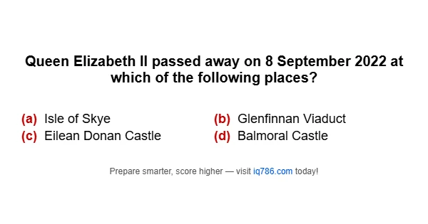 Queen Elizabeth II passed away on 8 September 2022 at which of the following places?