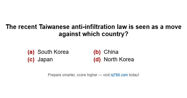 The recent Taiwanese anti-infiltration law is seen as a move against which country?