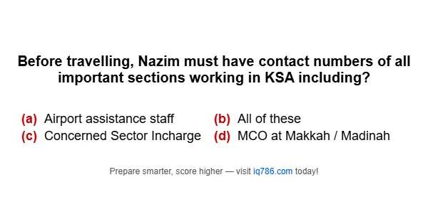 Before travelling, Nazim must have contact numbers of all important sections working in KSA including?