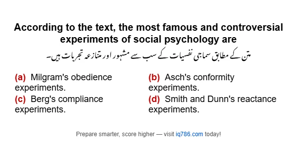 According to the text, the most famous and controversial experiments of social psychology are