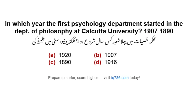 In which year the first psychology department started in the dept. of philosophy at Calcutta University? 1907 1890