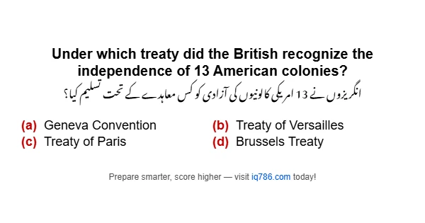 Under which treaty did the British recognize the independence of 13 American colonies?