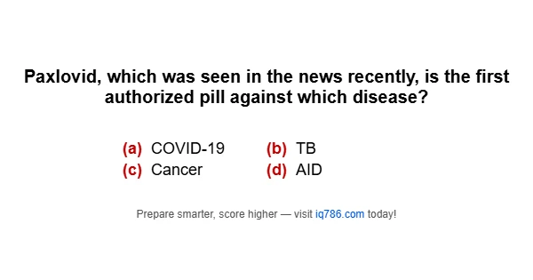 Paxlovid, which was seen in the news recently, is the first authorized pill against which disease?