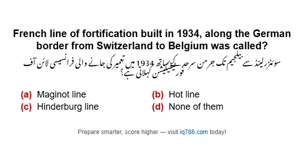 French line of fortification built in 1934, along the German border from Switzerland to Belgium was called?