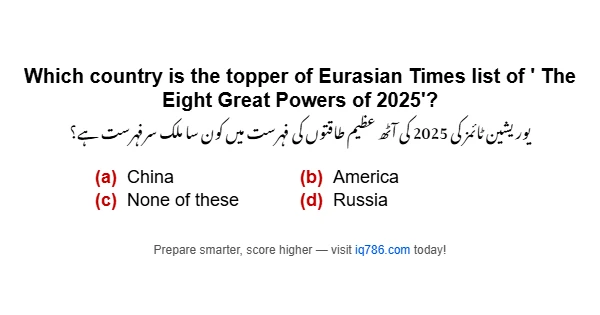 Which country is the topper of Eurasian Times list of ' The Eight Great Powers of 2025'?