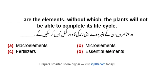 ______are the elements, without which, the plants will not be able to complete its life cycle.