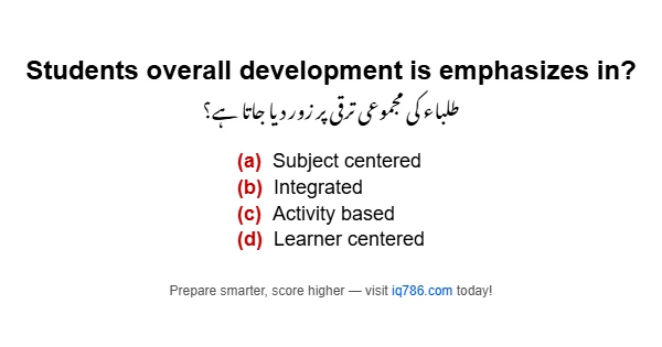 Students overall development is emphasizes in?