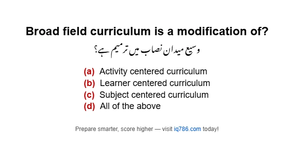 Broad field curriculum is a modification of?