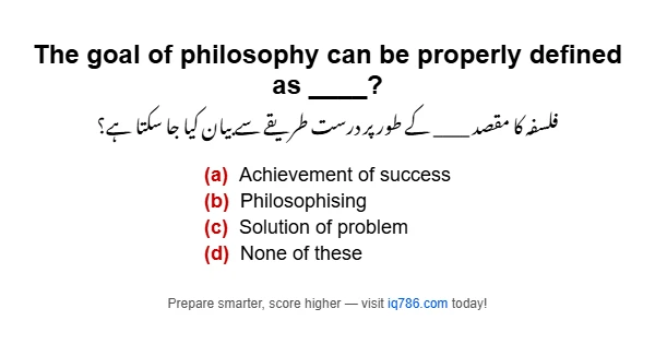 The goal of philosophy can be properly defined as ____?